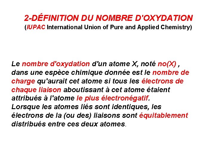 2 -DÉFINITION DU NOMBRE D'OXYDATION (IUPAC International Union of Pure and Applied Chemistry) Le