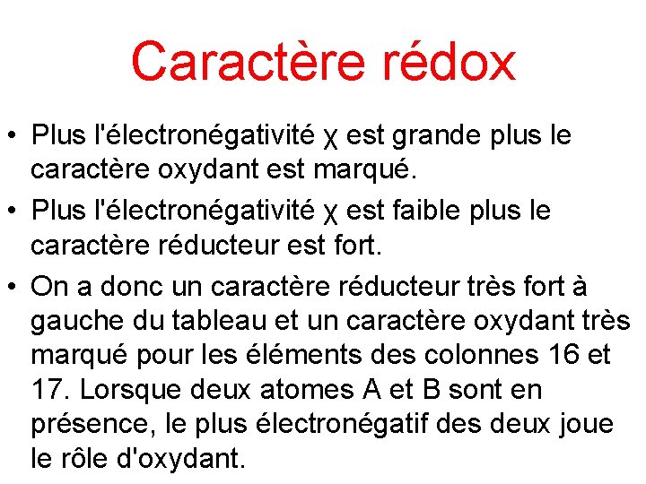 Caractère rédox • Plus l'électronégativité χ est grande plus le caractère oxydant est marqué.