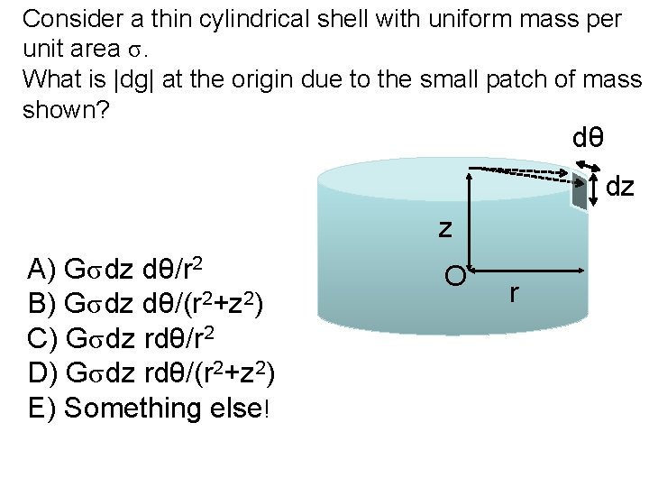 Consider a thin cylindrical shell with uniform mass per unit area σ. What is