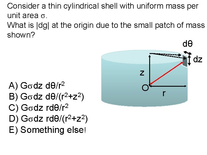 Consider a thin cylindrical shell with uniform mass per unit area σ. What is