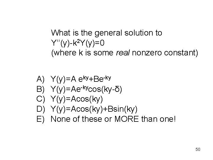 What is the general solution to Y’’(y)-k 2 Y(y)=0 (where k is some real