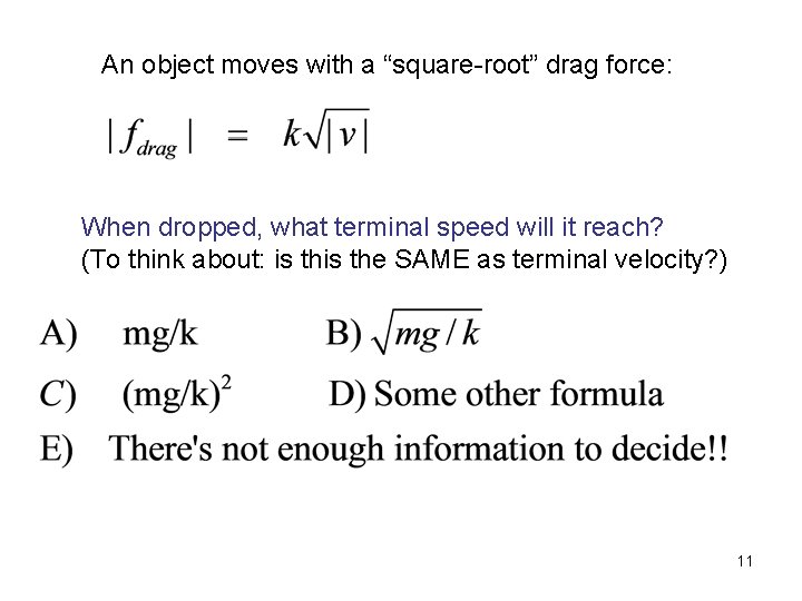An object moves with a “square-root” drag force: When dropped, what terminal speed will