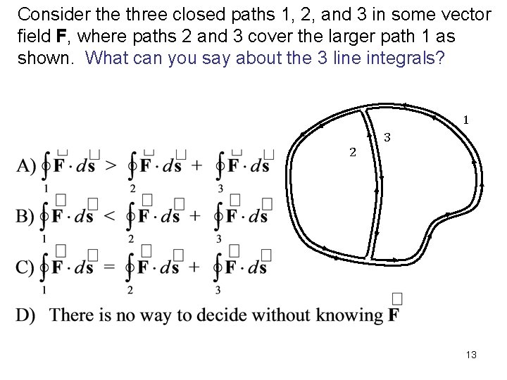 Consider the three closed paths 1, 2, and 3 in some vector field F,