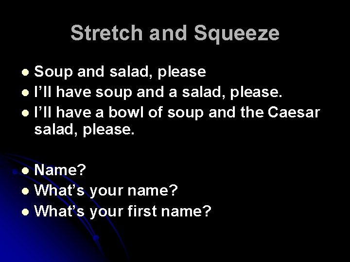 Stretch and Squeeze Soup and salad, please l I’ll have soup and a salad,