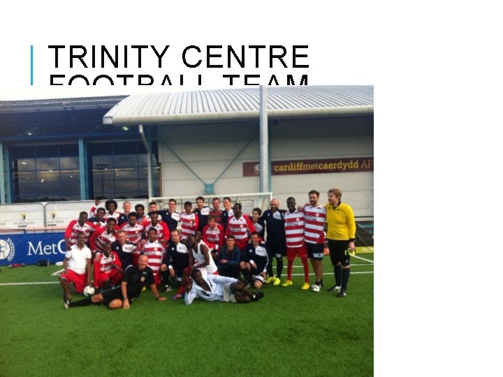 TRINITY CENTRE FOOTBALL TEAM 