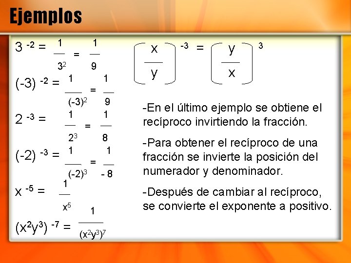 Ejemplos 3 -2 = 1 1 = 32 (-3) -2 = = 1 y