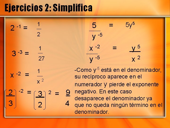 Ejercicios 2: Simplifica 2 -1 = 3 -3 = x 2 3 -2 -2