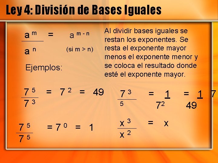 Ley 4: División de Bases Iguales am = an a m-n (si m >