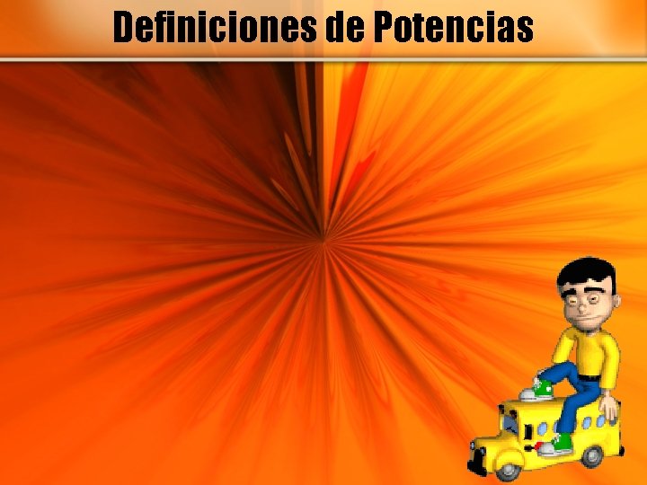 Definiciones de Potencias 