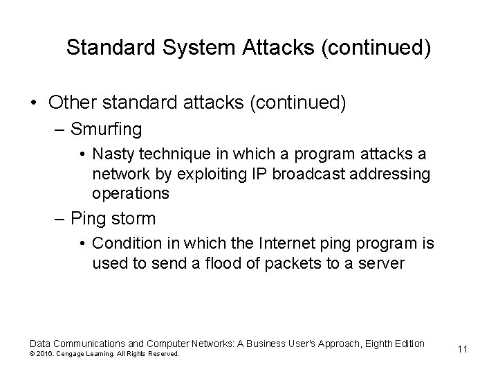 Standard System Attacks (continued) • Other standard attacks (continued) – Smurfing • Nasty technique Standard System Attacks (continued) • Other standard attacks (continued) – Smurfing • Nasty technique