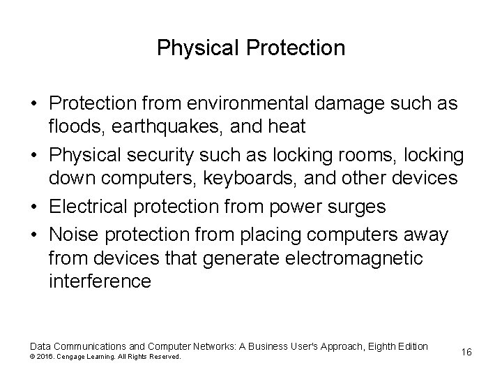 Physical Protection • Protection from environmental damage such as floods, earthquakes, and heat • Physical Protection • Protection from environmental damage such as floods, earthquakes, and heat •