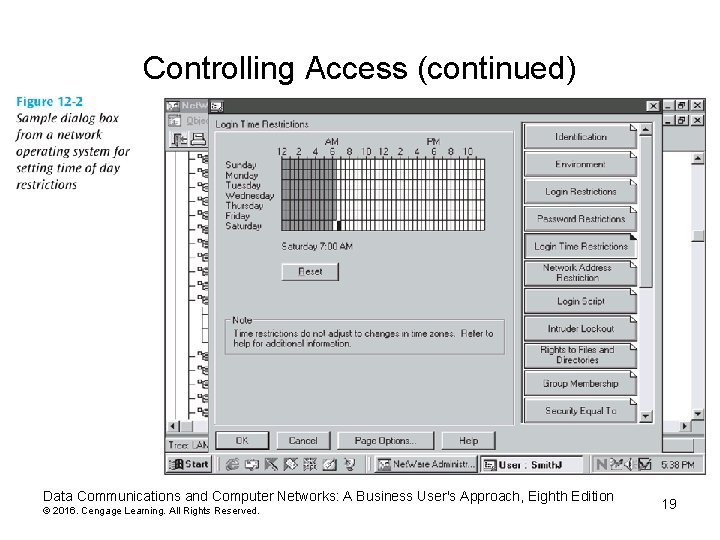 Controlling Access (continued) Data Communications and Computer Networks: A Business User's Approach, Eighth Edition Controlling Access (continued) Data Communications and Computer Networks: A Business User's Approach, Eighth Edition