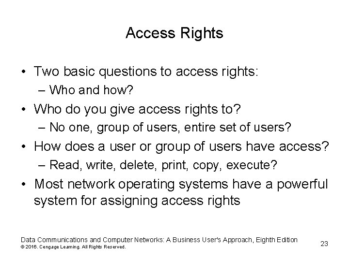 Access Rights • Two basic questions to access rights: – Who and how? • Access Rights • Two basic questions to access rights: – Who and how? •
