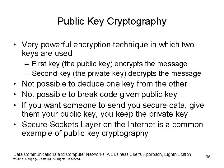 Public Key Cryptography • Very powerful encryption technique in which two keys are used Public Key Cryptography • Very powerful encryption technique in which two keys are used