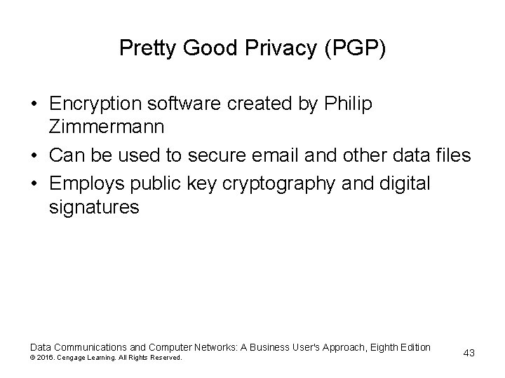 Pretty Good Privacy (PGP) • Encryption software created by Philip Zimmermann • Can be Pretty Good Privacy (PGP) • Encryption software created by Philip Zimmermann • Can be
