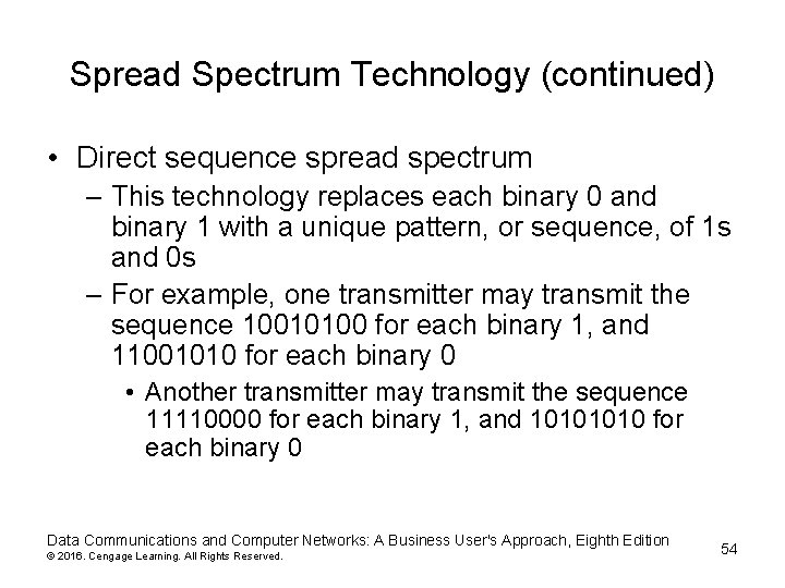 Spread Spectrum Technology (continued) • Direct sequence spread spectrum – This technology replaces each Spread Spectrum Technology (continued) • Direct sequence spread spectrum – This technology replaces each