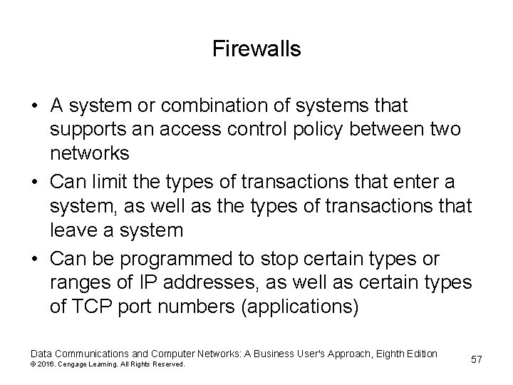 Firewalls • A system or combination of systems that supports an access control policy Firewalls • A system or combination of systems that supports an access control policy