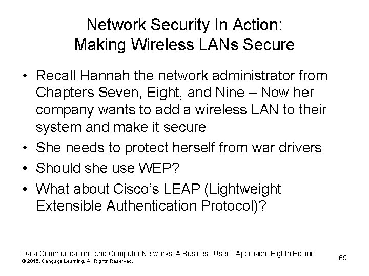 Network Security In Action: Making Wireless LANs Secure • Recall Hannah the network administrator Network Security In Action: Making Wireless LANs Secure • Recall Hannah the network administrator