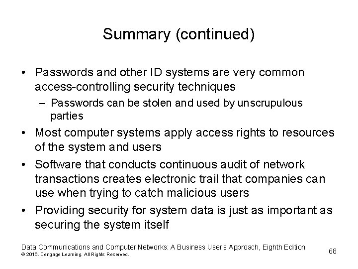 Summary (continued) • Passwords and other ID systems are very common access-controlling security techniques Summary (continued) • Passwords and other ID systems are very common access-controlling security techniques