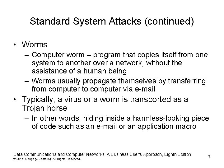 Standard System Attacks (continued) • Worms – Computer worm – program that copies itself Standard System Attacks (continued) • Worms – Computer worm – program that copies itself