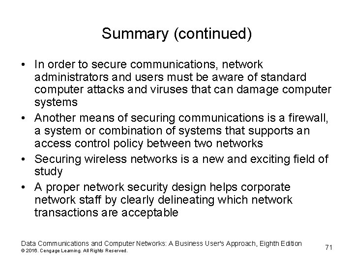 Summary (continued) • In order to secure communications, network administrators and users must be Summary (continued) • In order to secure communications, network administrators and users must be
