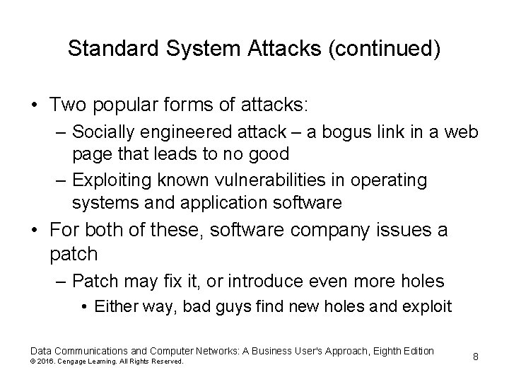 Standard System Attacks (continued) • Two popular forms of attacks: – Socially engineered attack Standard System Attacks (continued) • Two popular forms of attacks: – Socially engineered attack