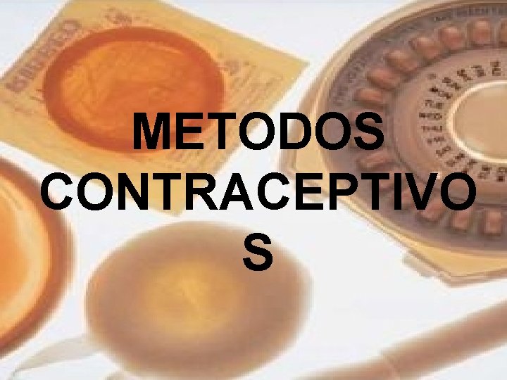 METODOS CONTRACEPTIVO S 