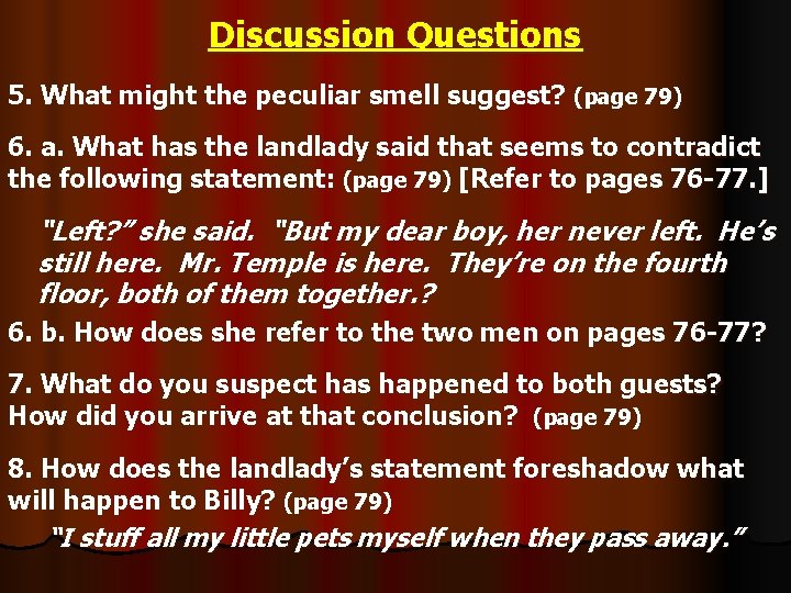 Discussion Questions 5. What might the peculiar smell suggest? (page 79) 6. a. What