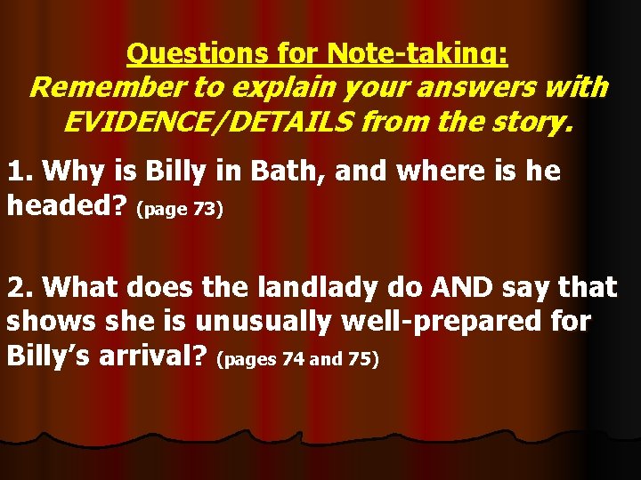 Questions for Note-taking: Remember to explain your answers with EVIDENCE/DETAILS from the story. 1.