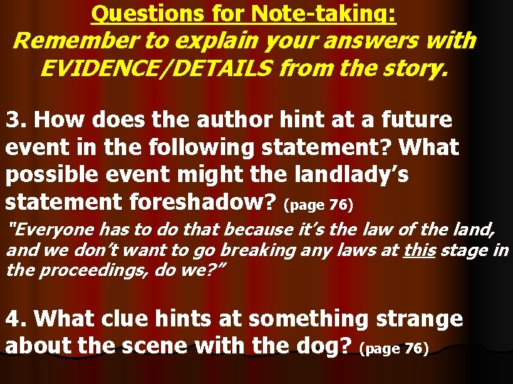 Questions for Note-taking: Remember to explain your answers with EVIDENCE/DETAILS from the story. 3.