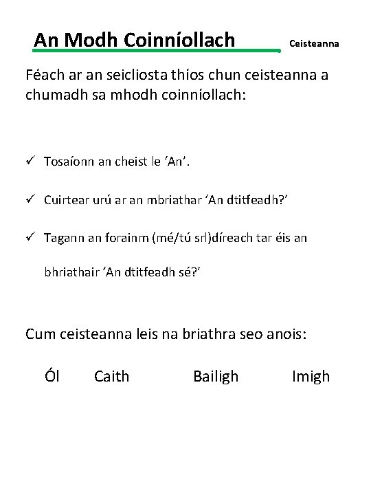 An Modh Coinníollach Ceisteanna Féach ar an seicliosta thíos chun ceisteanna a chumadh sa