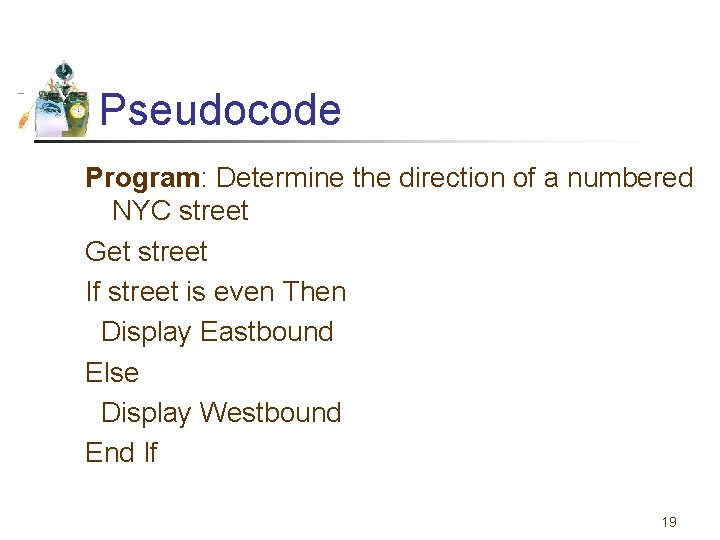 Pseudocode Program: Determine the direction of a numbered NYC street Get street If street