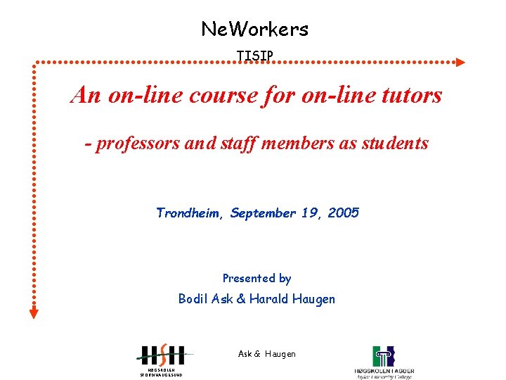 Ne. Workers TISIP An on-line course for on-line tutors - professors and staff members