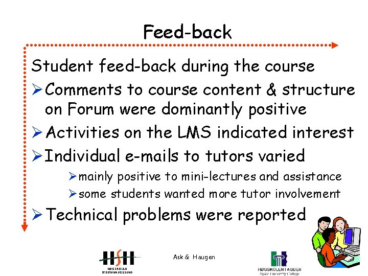 Feed-back Student feed-back during the course Ø Comments to course content & structure on