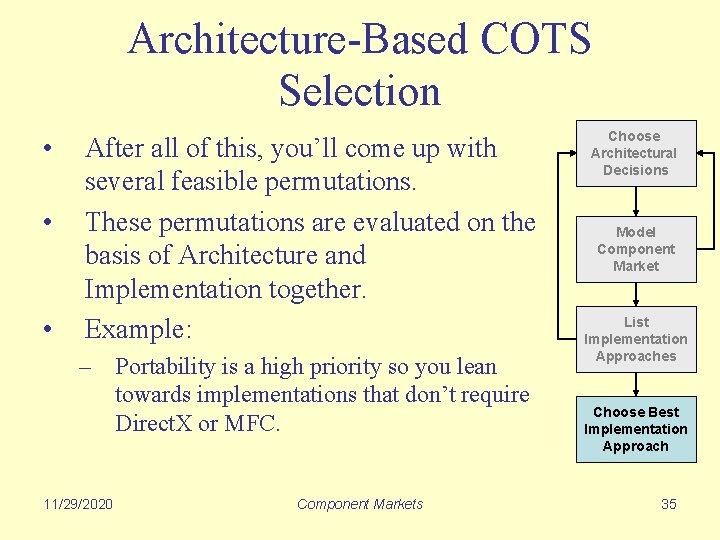 Architecture-Based COTS Selection • • • After all of this, you’ll come up with