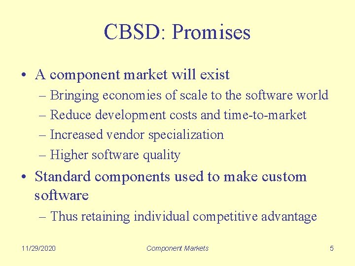 CBSD: Promises • A component market will exist – Bringing economies of scale to