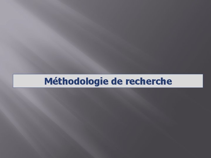 Méthodologie de recherche 