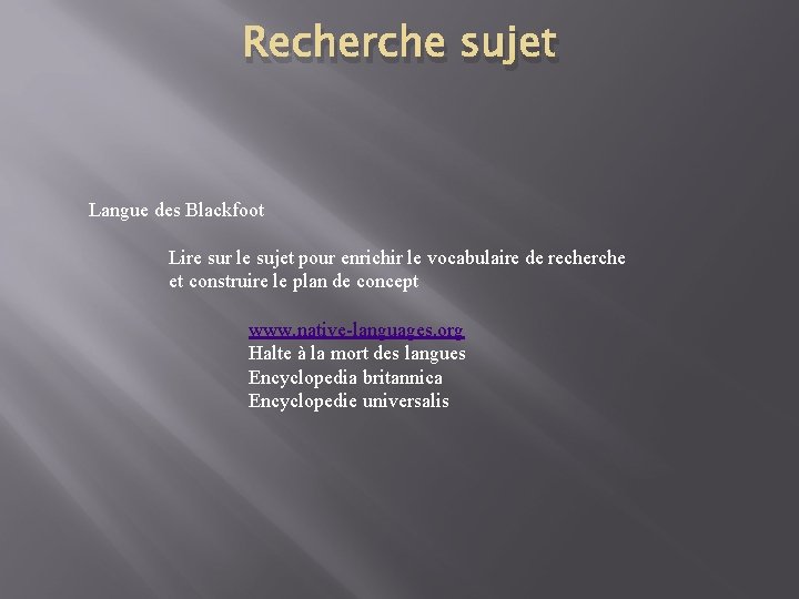 Recherche sujet Langue des Blackfoot Lire sur le sujet pour enrichir le vocabulaire de