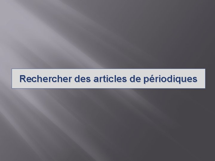 Recher des articles de périodiques 