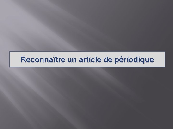 Reconnaître un article de périodique 