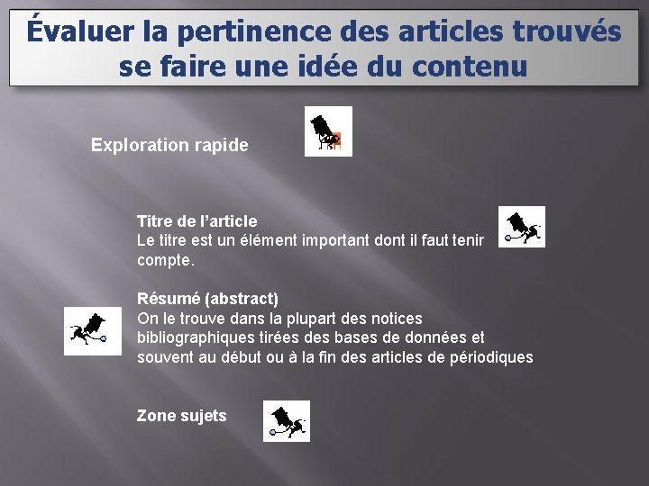 Évaluer la pertinence des articles trouvés se faire une idée du contenu Exploration rapide