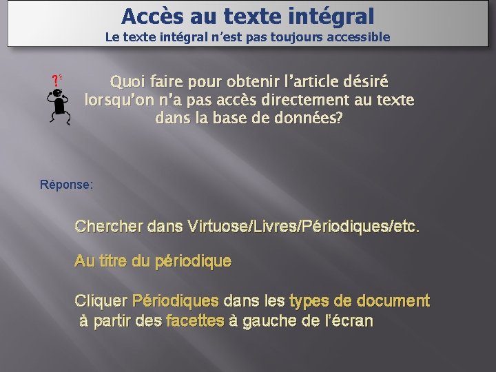 Accès au texte intégral Le texte intégral n’est pas toujours accessible Quoi faire pour