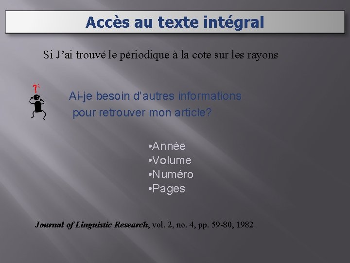 Accès au texte intégral Si J’ai trouvé le périodique à la cote sur les