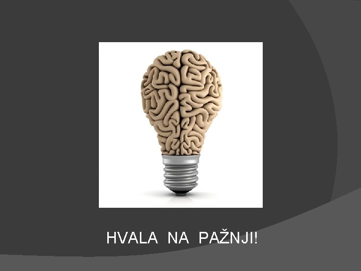 HVALA NA PAŽNJI! HVALA NA PAŽNJI!