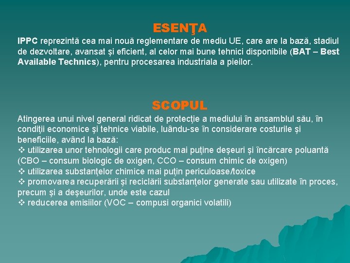 ESENŢA IPPC reprezintă cea mai nouă reglementare de mediu UE, care la bază, stadiul