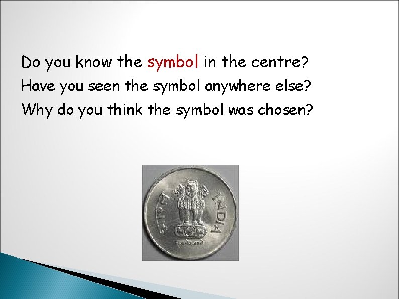 Do you know the symbol in the centre? Have you seen the symbol anywhere