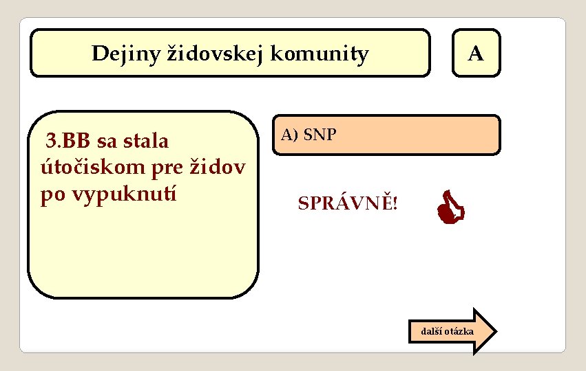 Dejiny židovskej komunity 3. BB sa stala útočiskom pre židov po vypuknutí A A)