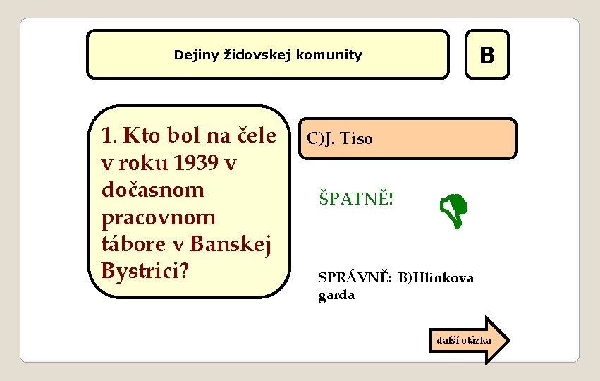 B Dejiny židovskej komunity 1. Kto bol na čele v roku 1939 v dočasnom