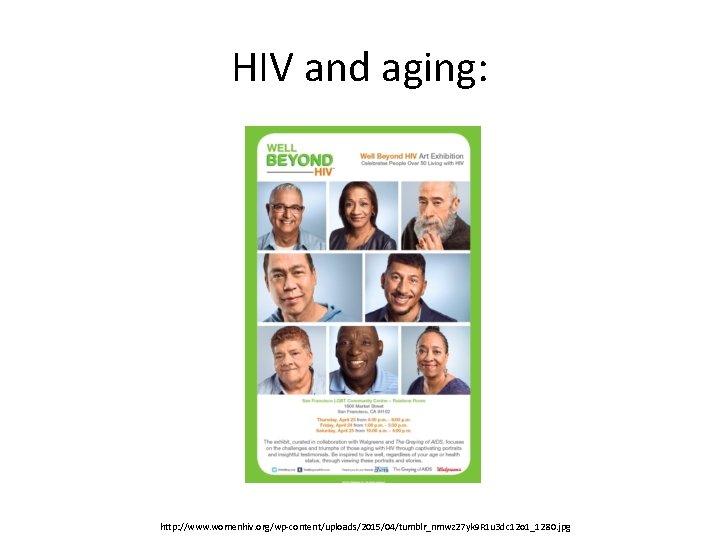 HIV and aging: http: //www. womenhiv. org/wp-content/uploads/2015/04/tumblr_nmwz 27 yk 9 R 1 u 3