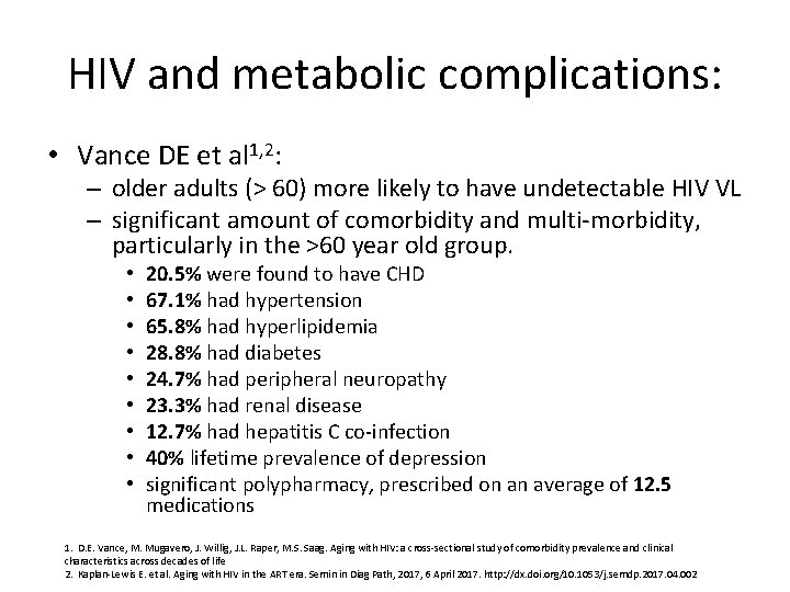 HIV and metabolic complications: • Vance DE et al 1, 2: – older adults